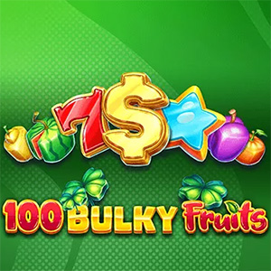 100 Bulky Fruits